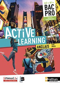 Active Learning [A2 &gt; B1+] - Anglais Bac Pro - Tome unique - Ed.2019