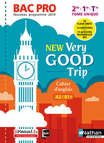 New Very Good Trip - [Niveau A2 > B1+] - Anglais Bac Pro - Ed.2019